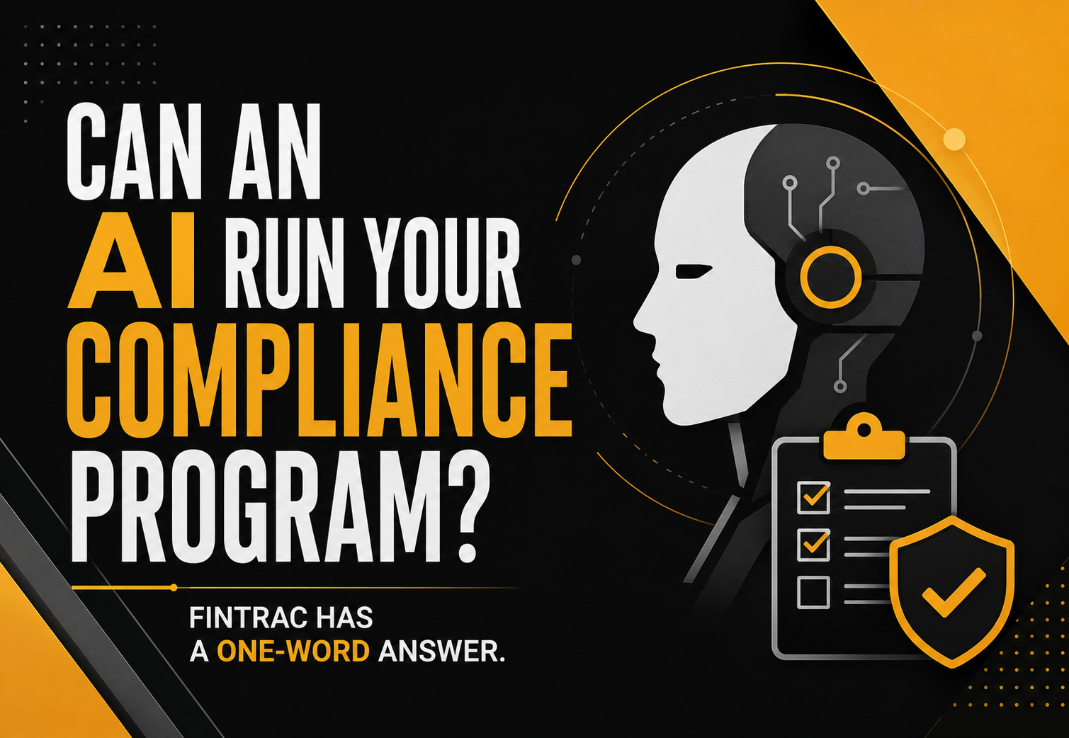 AI compliance program illustration asking whether artificial intelligence can run AML compliance, highlighting FINTRAC oversight, human accountability, regulatory compliance, and AI governance for Canadian businesses.