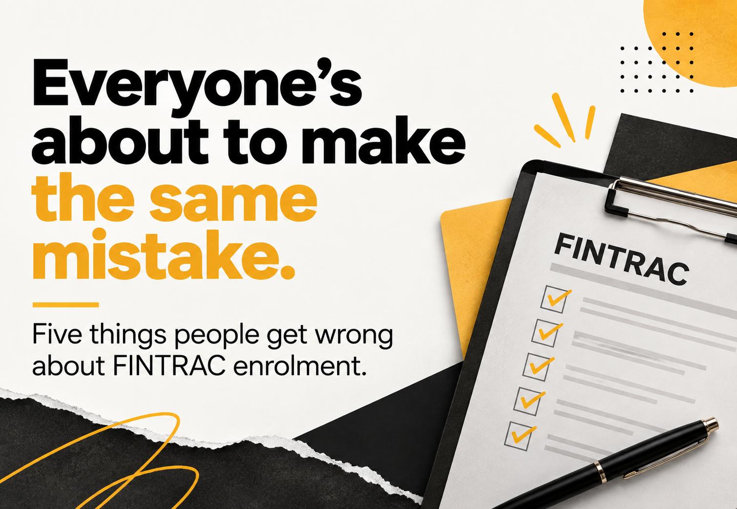 FINTRAC enrolment mistakes infographic highlighting five common misconceptions about mandatory FINTRAC enrolment for Canadian reporting entities, with a compliance checklist illustrating registration requirements and enrolment readiness