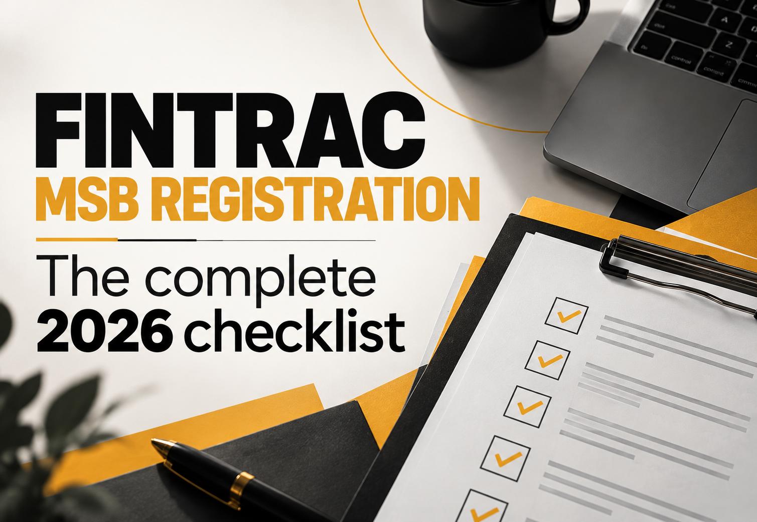 FINTRAC MSB registration checklist for 2026: documents, checks and compliance program needed to register a money services business in Canada