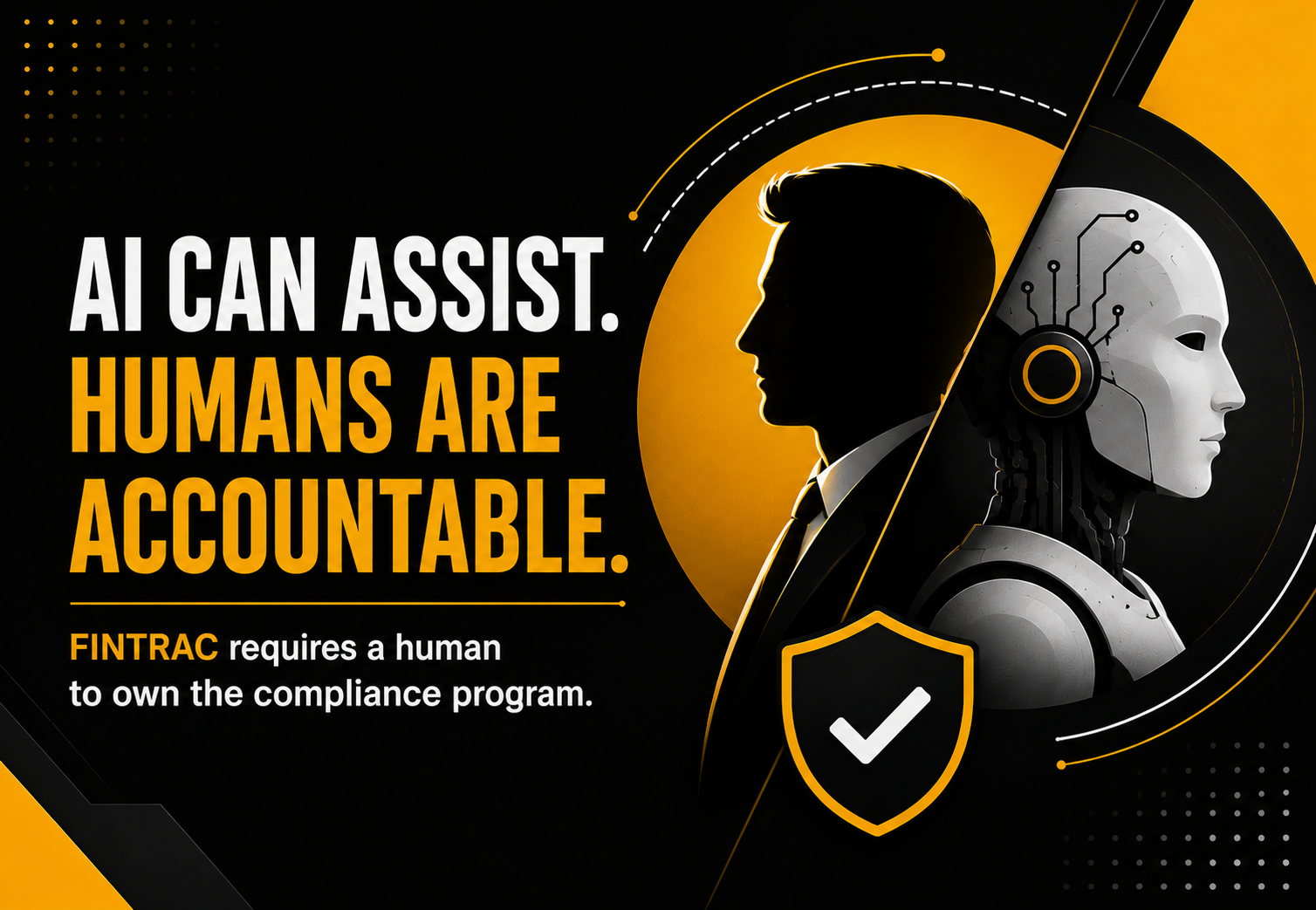 AI compliance officer and human oversight infographic showing that AI can assist AML compliance, but human accountability is required under FINTRAC for Canadian compliance programs.