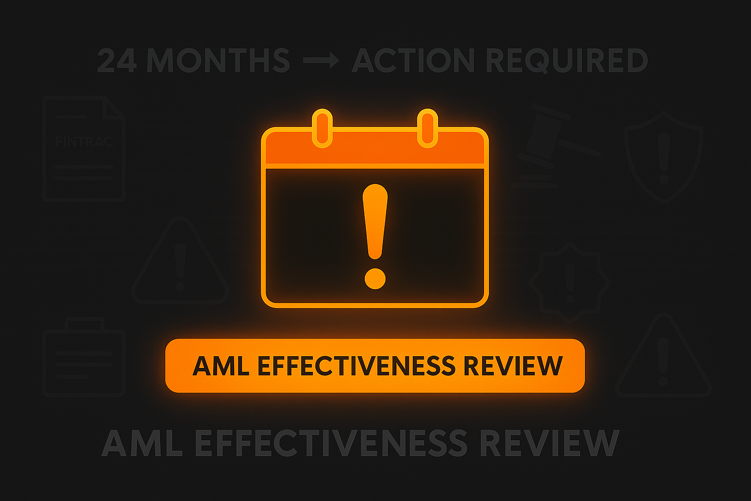 Missed Your AML Effectiveness Review Deadline? What Canadian MSBs and FinTechs Must Know
